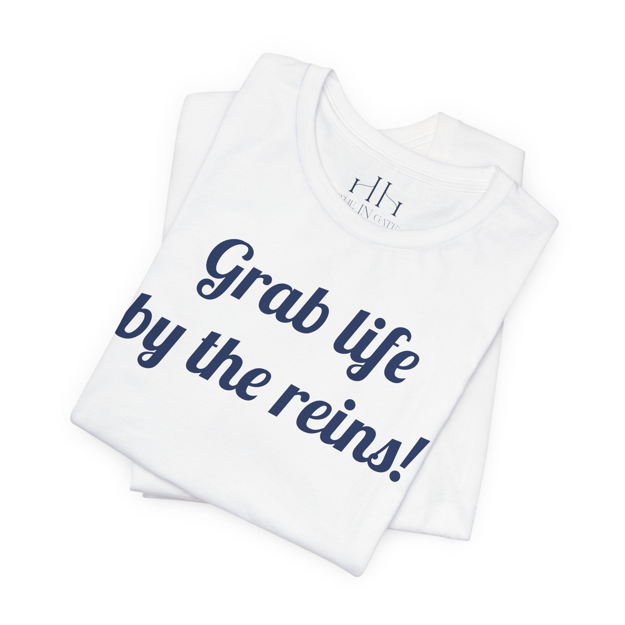 Grab life by the reins! Jersey Short Sleeve Tee