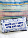 High-End Gays Needlepoint Pillow